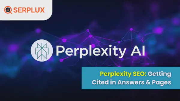 Perplexity SEO: Get Cited in Answers & Pages