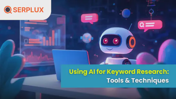 Using AI for Keyword Research: Tools & Techniques (2025)